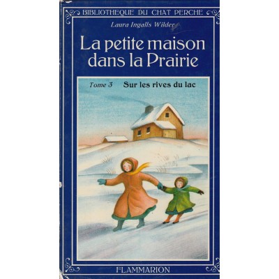 La petite maison de la prairie tome 3 Sur la rive...