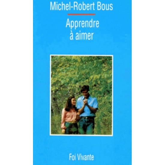 Apprendre a aimer L'art de vivre a deux  Michel Robert Bous