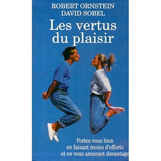 Les vertus du plaisir Robert Ornstein David Sobel