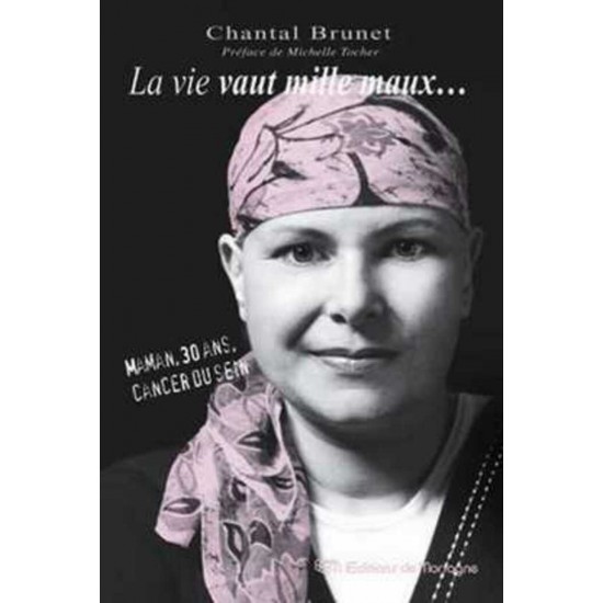 La vie vaut milles maux  Chantal Brunet
