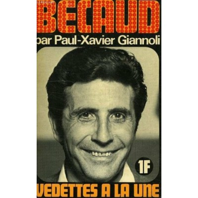Bécaud seul sur son étoile Paul-Xavier Giannoli