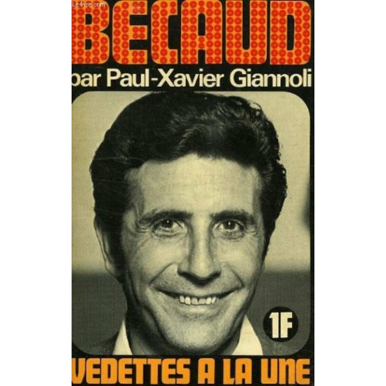 Bécaud seul sur son étoile Paul-Xavier Giannoli
