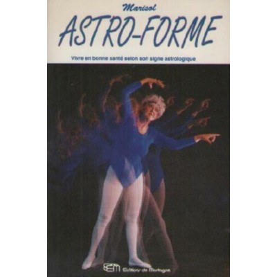 Astro-Forme vivre en bonne santé selon son signe...