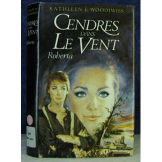 Cendres dans le vent Roberta tome 1 Kathleen E. Woodiwiss