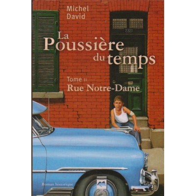 La poussière du temps tome 2 Rue Notre Dame ...