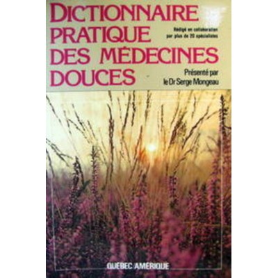 Dictionnaire pratique des médecines douces  Dr...