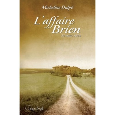 L'affaire Brien 23 mars 1834  Micheline Dalpé 