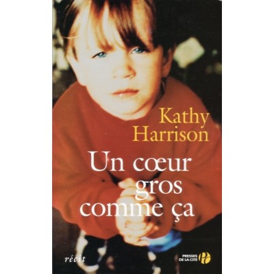 Un cœur gros comme ça Kathy Harrison