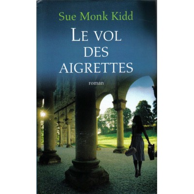Le vol des aigrettes Sue Mond Kidd