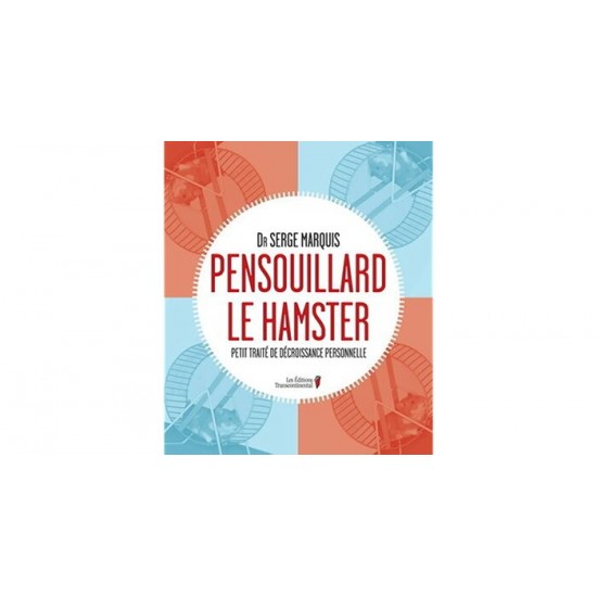Pensouillard le hamster Dr Serge Marquis