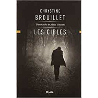 Une enquête de Maud Graham  Les cibles  Chrystine...