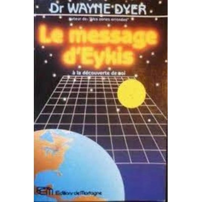 le message d'Eykis  Dr Wayne Dyer