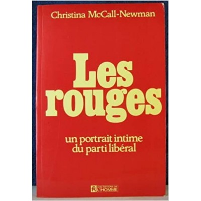 Les rouges Un portrait intime du parti libéral...