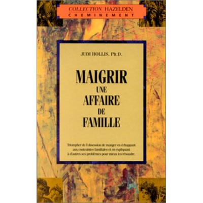 Maigrir une affaire de famille  Judi Hollis ph. D.