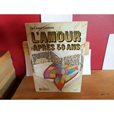 L'amour après 50 ans Dr Lionel Gendron