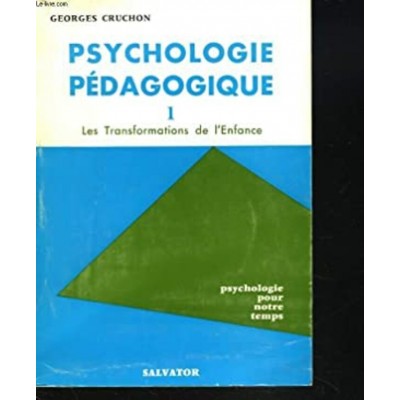 Psychologie Pédagogique tome 1 Les...