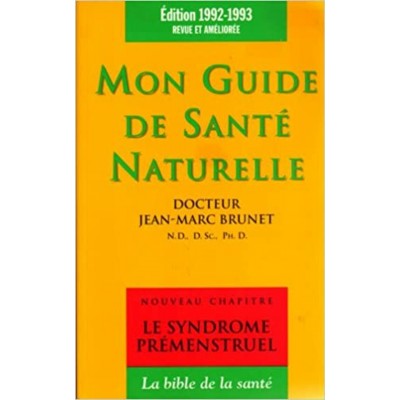 Mon guide de santé naturelle  Dr. Jean-Marc...
