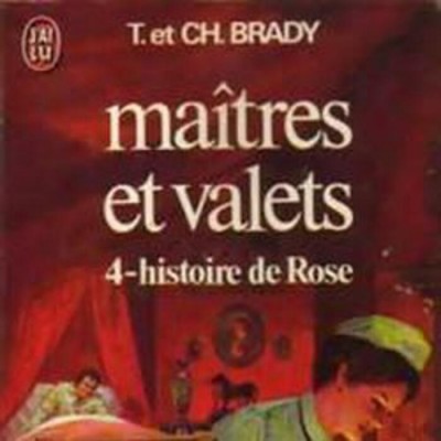 Maîtres et Valets tome 4 Histoire de Rose T. Ch...