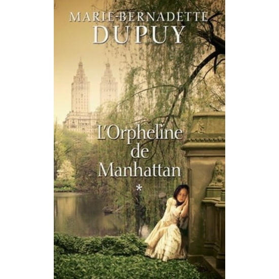 L'orpheline  de Manhattan tome 1 Marie-Bernadette Dupuy