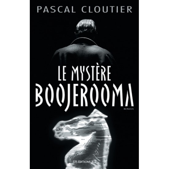 Le mystère Boojerooma Pascal Cloutier