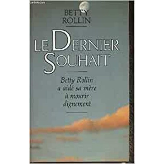 Le dernier souhait  Betty Rollin