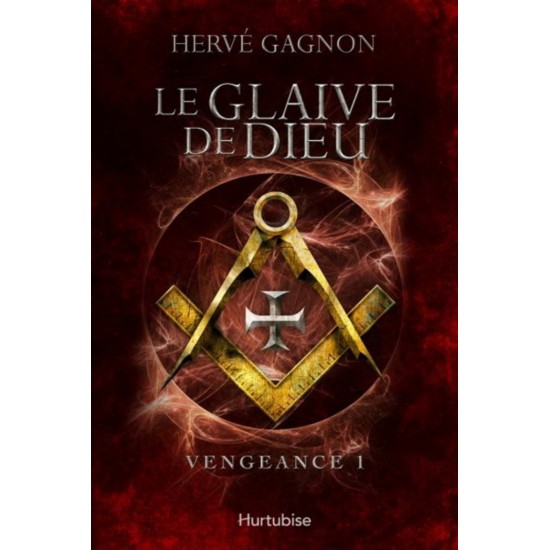 Le Glaive de Dieu tome 1 Hervé Gagnon