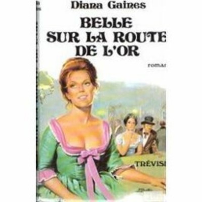 Belle sur la route de l'Or  Diana Gaines