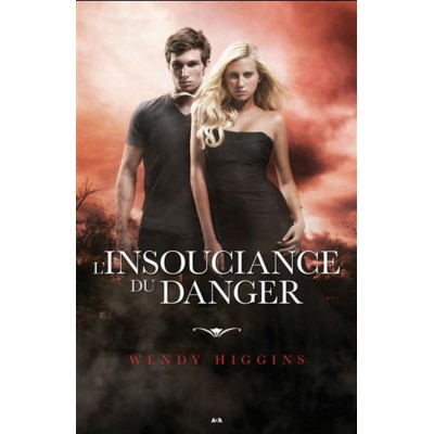 L'insouciance du danger Wendy Higgins