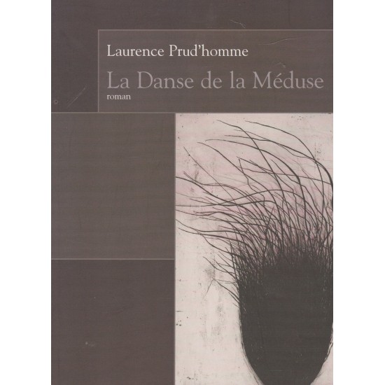 La danse de la méduse Laurence Prud'Homme  