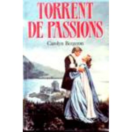 Torrent de passions Carolyn Bergeron