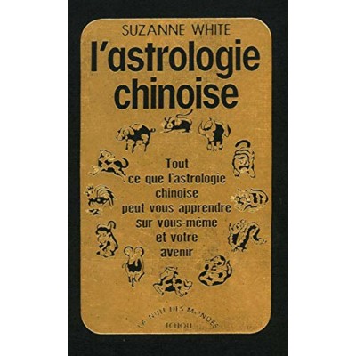 L'astrologie chinoise Suzanne White