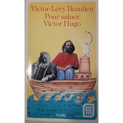 Pour le salut de Victor Hugo  Victor-Lévy...