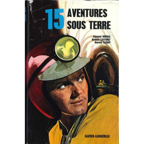 15 aventures sous terre Clément Borgal Norbert...