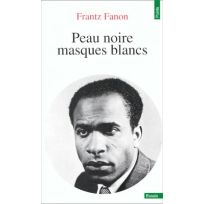 Peau noire masques blancs  Frantz Fanon