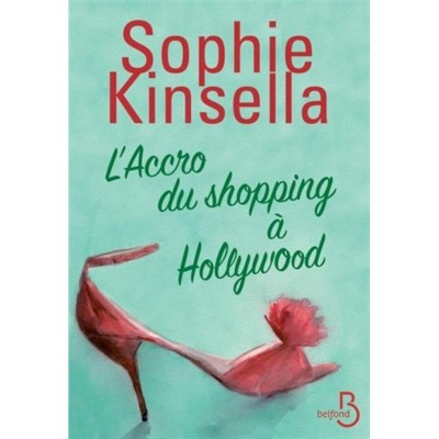L'accro du shopping à l'Hollywood Sophie Kinsella