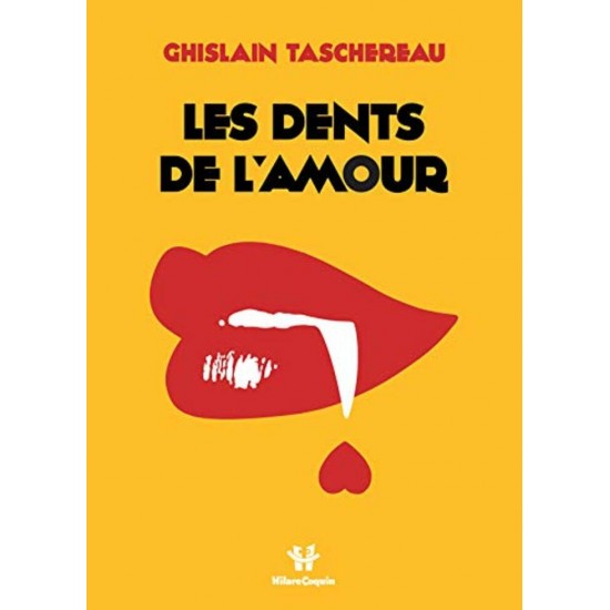 Les dents de l'amour  Ghislain Taschereau