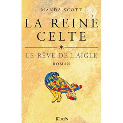 La reine Celte Le rêve de l'aigle Manda Scott