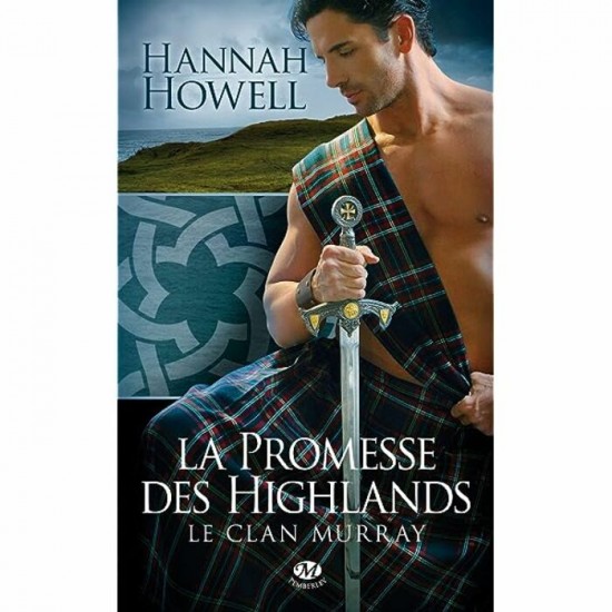 La promesse des Highlands Le clan Murray Hannah...