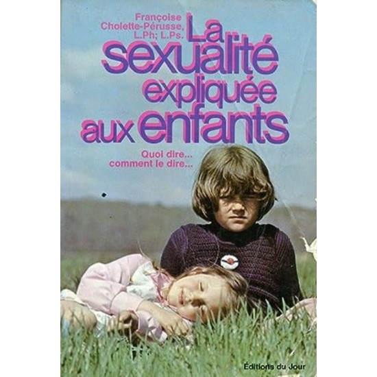 La sexualité expliquée aux enfants Françoise...