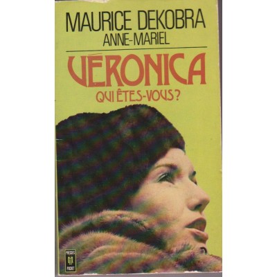 Véronica qui êtes-vous Maurice Dekobra