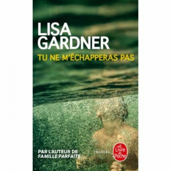 Tu ne m'échapperas pas Lisa Gardner