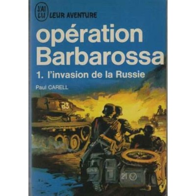 Opération Barbarossa tome 1 L'invasion de la...