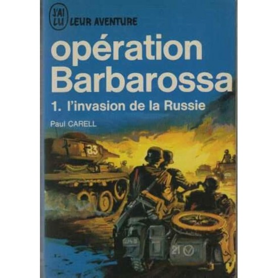 Opération Barbarossa tome 1 L'invasion de la Russie  Paul Carell