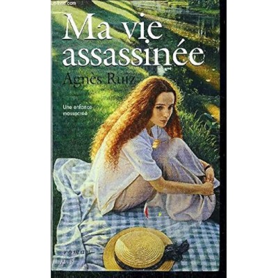 Ma vie assassinée Agnès Ruiz