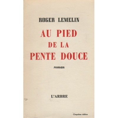 Au pied de la pente douce Roger Lemelin