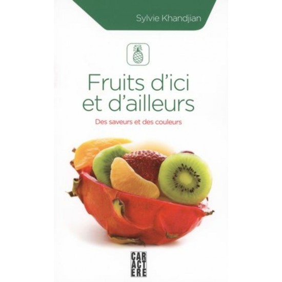 Fruits d'ici et d'ailleurs Sylvie Khandjian