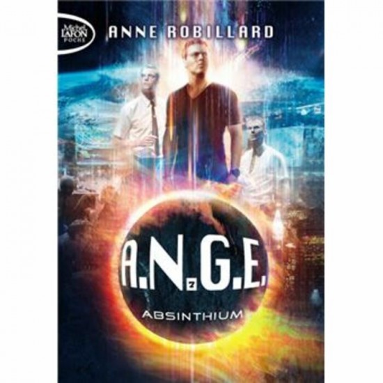 A.N.G.E. Absinthium tome 7 Anne Robillard