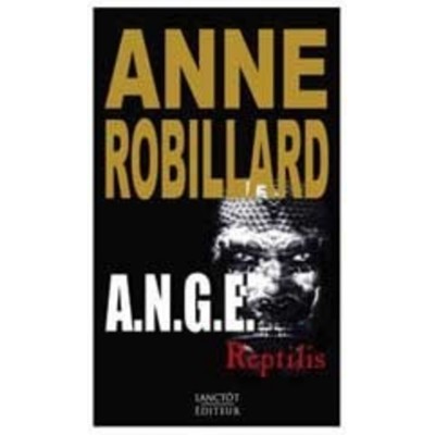 A.N.G.E. Reptilis tome 2 Anne Robillard