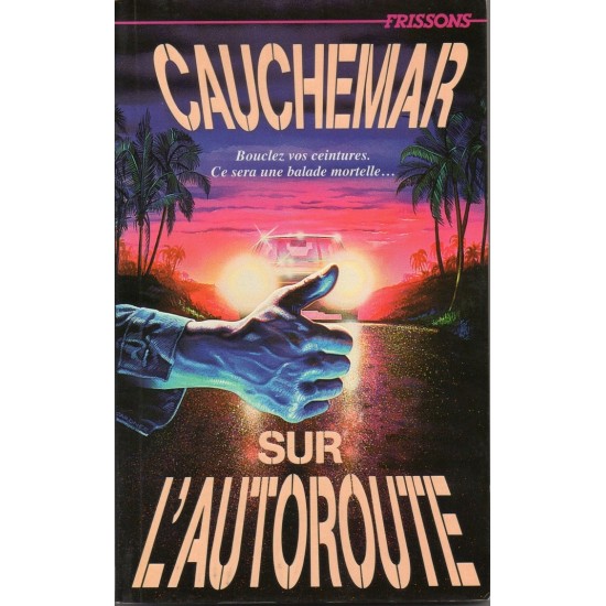 Frissons Cauchemar sur l'autoroute no 31 R.L. Stine