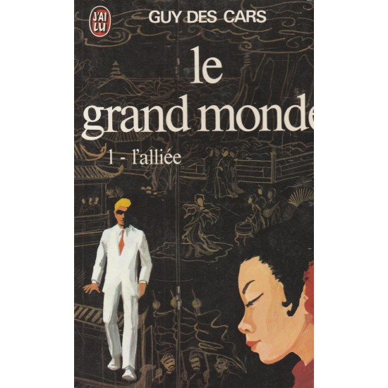 Le grand monde Guy Des Cars tome 1 l'alliée Guy...